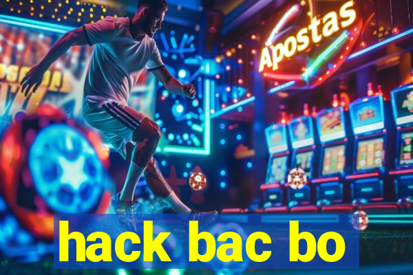 hack bac bo